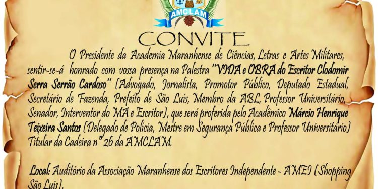 A ACADEMIA MARANHENSE DE CIÊNCIAS, LETRAS E ARTES MILITARES (AMCLAM) PROMOVE PALESTRA HOJE NO AUDITÓRIO DA AMEI.