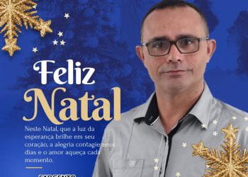 Sargento Edmilson, Pré-Candidato a Prefeito, deixa Mensagem de Natal as Famílias de Paço do Lumiar